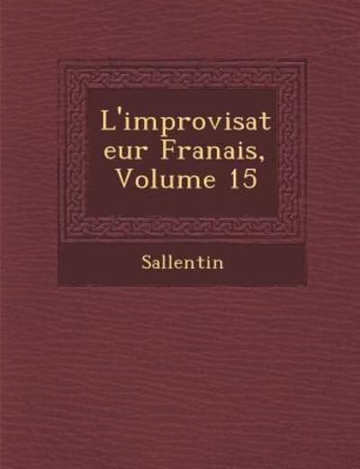 Cover for Sallentin · L'improvisateur Fran Ais, Volume 15 (Paperback Book) (2012)