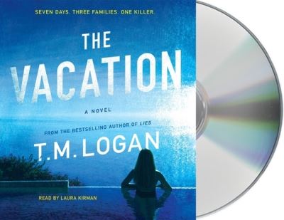 Cover for T. M. Logan · The Vacation A Novel (CD) (2020)