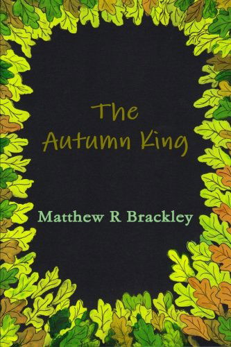 Cover for Matthew R Brackley · The Autumn King (Paperback Bog) (2014)