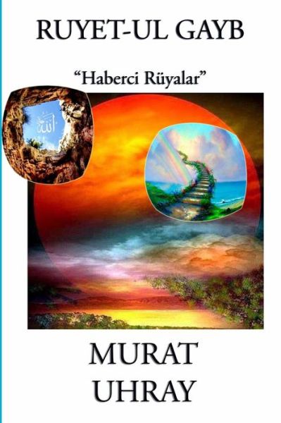 Cover for Murat Uhray · Ruyet-ul Gayb: &quot;Haberci Ruyalar&quot; (Paperback Book) [Turkish edition] (2014)