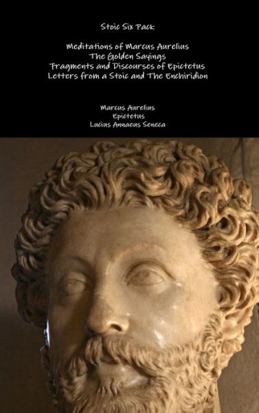 Cover for Marcus Aurelius · Stoic Six Pack: Meditations of Marcus Aurelius the Golden Sayings Fragments and Discourses of Epictetus Letters from a Stoic and the Enchiridion (Inbunden Bok) (2015)