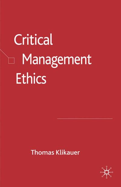 Cover for Klikauer · Critical Management Ethics (Book) (2010)