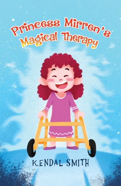 Cover for Kendal Smith · Princess Mirren's Magical Therapy (Paperback Book) (2023)