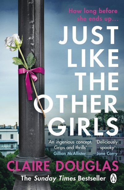 Cover for Claire Douglas · Just Like the Other Girls: The gripping thriller from the author of THE COUPLE AT NO 9 (Paperback Book) (2020)