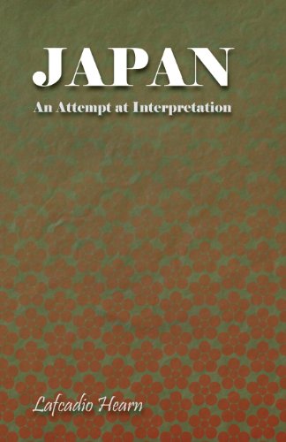 Japan - an Attempt at Interpretation - Lafcadio Hearn - Books - Taylor Press - 9781406722383 - August 3, 2007
