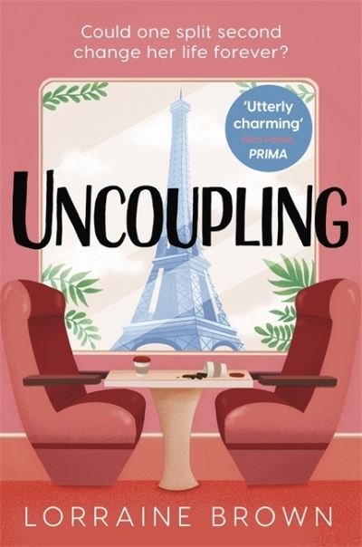 Cover for Lorraine Brown · Uncoupling: Escape to Paris with the funny, romantic and feel-good love story of 2022! (Gebundenes Buch) (2021)