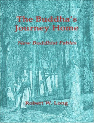 Cover for Robert Long · The Buddha's Journey Home: New Buddhist Fables (Paperback Book) (2007)