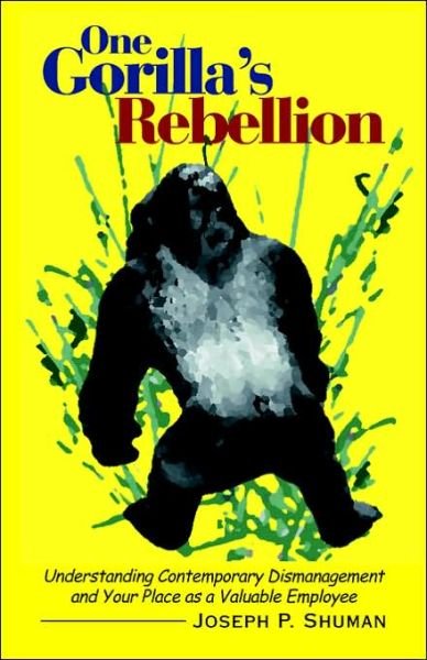 One Gorilla's Rebellion - Joseph P Shuman - Bøger - Trafford Publishing - 9781412000383 - 18. marts 2003