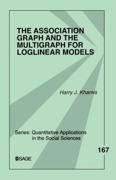 Cover for Harry J. Khamis · The Association Graph and the Multigraph for Loglinear Models - Quantitative Applications in the Social Sciences (Paperback Book) (2011)