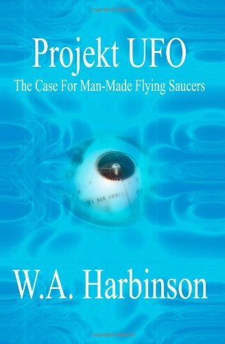 Projekt Ufo: the Case for Man-made Flying Saucers - W a Harbinson - Livros - BookSurge Publishing - 9781419676383 - 10 de dezembro de 2007