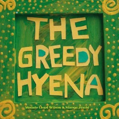 Cover for Madafo Lloyd Wilson · The Greedy Hyena (Paperback Book) (2007)