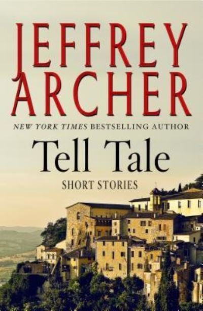 Cover for Jeffrey Archer · Tell Tale Short Stories (Buch) (2017)