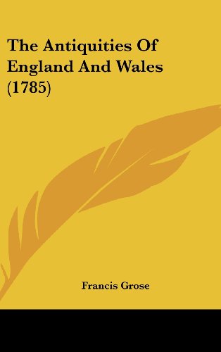 Cover for Francis Grose · The Antiquities of England and Wales (1785) (Hardcover Book) (2008)