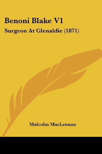 Cover for Malcolm Maclennan · Benoni Blake V1: Surgeon at Glenaldie (1871) (Paperback Book) (2008)