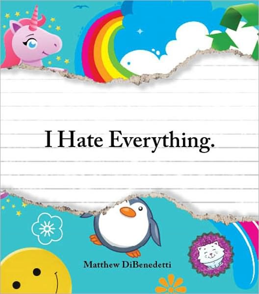 Cover for Matthew DiBenedetti · I Hate Everything (Pocketbok) (2010)