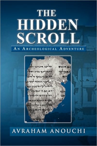 Cover for Avraham Anouchi · The Hidden Scroll: an Archeological Adventure (Innbunden bok) (2009)