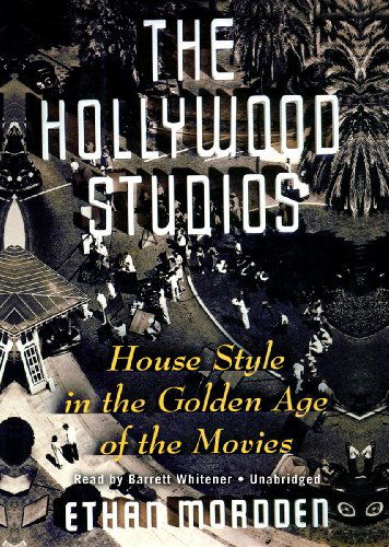 Cover for Ethan Mordden · The Hollywood Studios: House Style in the Golden Age of the Movies (Audiobook (płyta CD)) [Library, Unabridged Library edition] (2010)