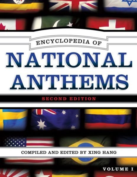 Cover for Xing Hang · Encyclopedia of National Anthems (Pocketbok) [Second edition] (2015)