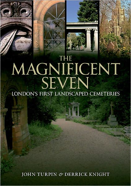 Cover for John Turpin · The Magnificent Seven: London's First Landscaped Cemeteries (Paperback Bog) (2011)