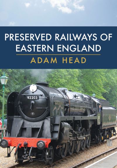 Cover for Adam Head · Preserved Railways of Eastern England (Paperback Book) (2020)