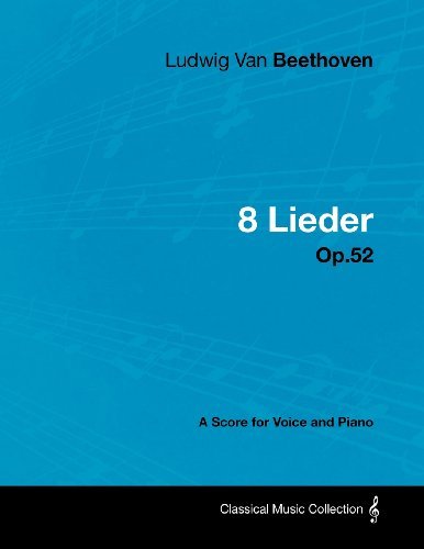 Cover for Ludwig Van Beethoven · Ludwig Van Beethoven - 8 Lieder - Op.52 - a Score for Voice and Piano (Paperback Book) (2012)