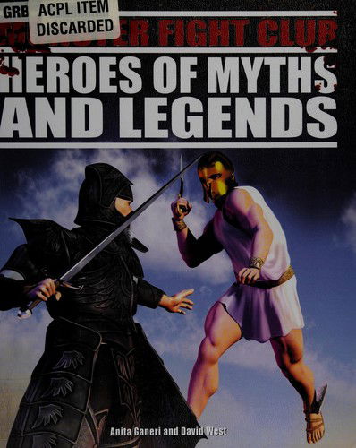 Cover for Anita Ganeri · Heroes of myths and legends (Book) (2011)