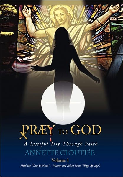 Cover for Annette Cloutier · Praey to God (Hardcover Book) (2011)