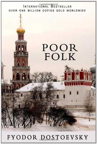 Poor Folk - Fyodor Dostoevsky - Books - CreateSpace Independent Publishing Platf - 9781452808383 - April 30, 2010