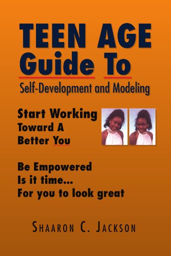 Cover for Shaaron C Jackson · Teen Age Guide to Self-development and Modeling: Start Working Toward Your Modeling Career Be Empowered (Paperback Book) (2010)