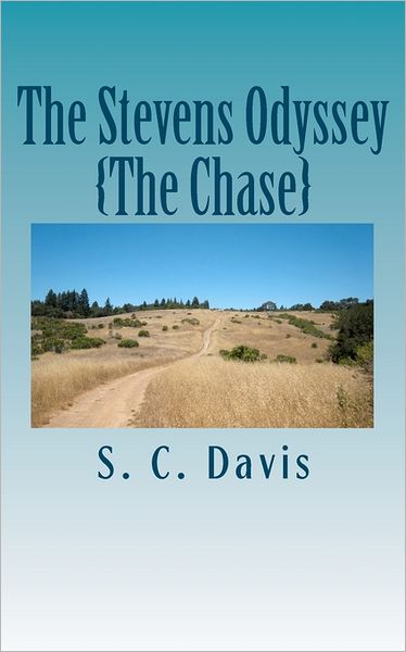 Cover for S C Davis · The Stevens Odyssey: {the Chase} (Paperback Book) (2010)