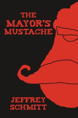Cover for Jeffrey Schmitt · The Mayor's Mustache (Paperback Book) (2012)