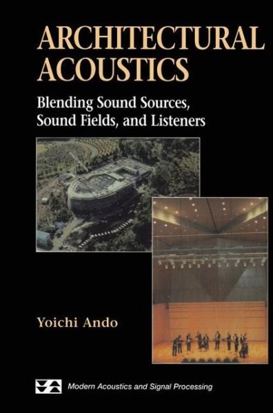 Cover for Yoichi Ando · Architectural Acoustics: Blending Sound Sources, Sound Fields, and Listeners - Modern Acoustics and Signal Processing (Paperback Bog) [Softcover Reprint of the Original 1st Ed. 1998 edition] (2012)