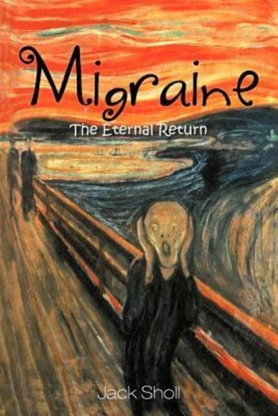 Cover for Jack Sholl · Migraine: the Eternal Return (Paperback Bog) (2011)