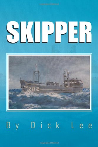 Skipper - Dick Lee - Livres - Xlibris Corporation - 9781465301383 - 14 juillet 2011