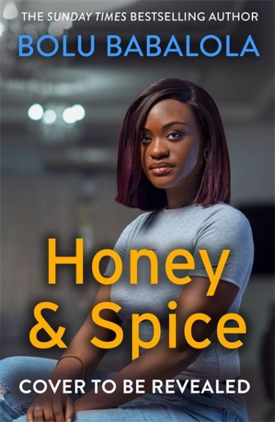 Cover for Bolu Babalola · Honey &amp; Spice: the heart-melting TikTok Book Club pick (Hardcover Book) (2022)