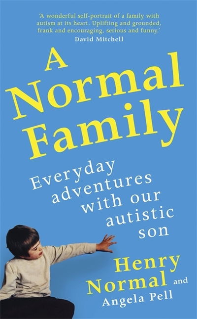 Cover for Henry Normal · A Normal Family: Everyday adventures with our autistic son (Hardcover Book) (2018)