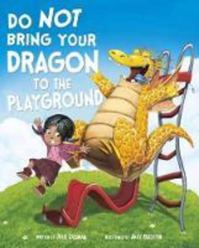 Cover for Gassman, Julie (Managing Editor) · Do Not Take Your Dragon to the Playground - Do Not Take Your Dragon... (Paperback Bog) (2019)