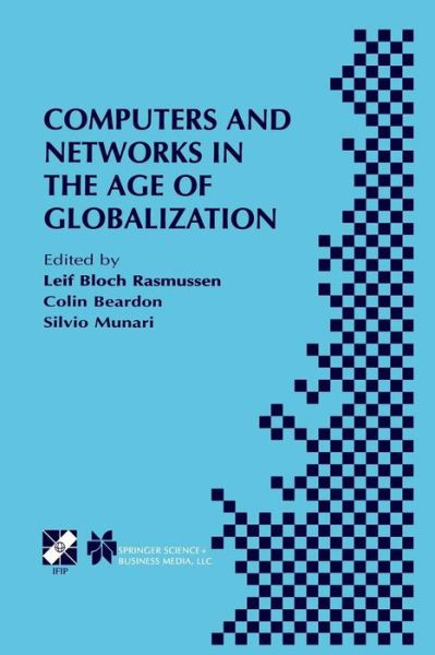 Cover for Leif Bloch Rasmussen · Computers and Networks in the Age of Globalization: IFIP TC9 Fifth World Conference on Human Choice and Computers August 25-28, 1998, Geneva, Switzerland - IFIP Advances in Information and Communication Technology (Paperback Book) [2001 edition] (2013)