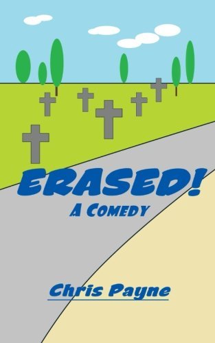 Cover for Chris Payne · Erased!: a Comedy (Paperback Bog) (2012)