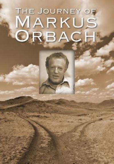 Cover for Mark Orbach · The Journey of Markus Orbach (Hardcover Book) (2015)