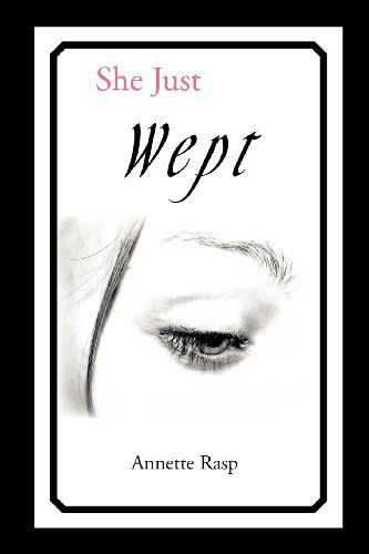 Cover for Annette Rasp · She Just Wept (Paperback Book) (2013)