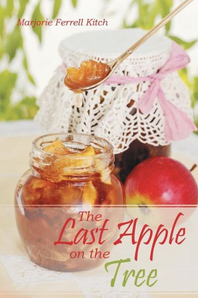 Cover for Marjorie Ferrell Kitch · The Last Apple on the Tree (Paperback Book) (2014)