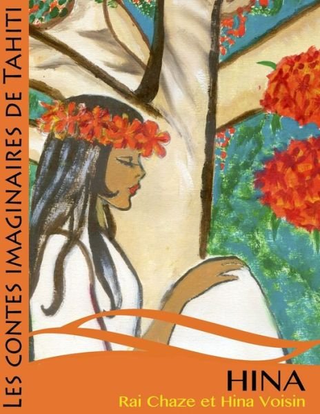 Cover for Rai Chaze · Hina et L'esprit De L'arbre (Paperback Bog) (2013)