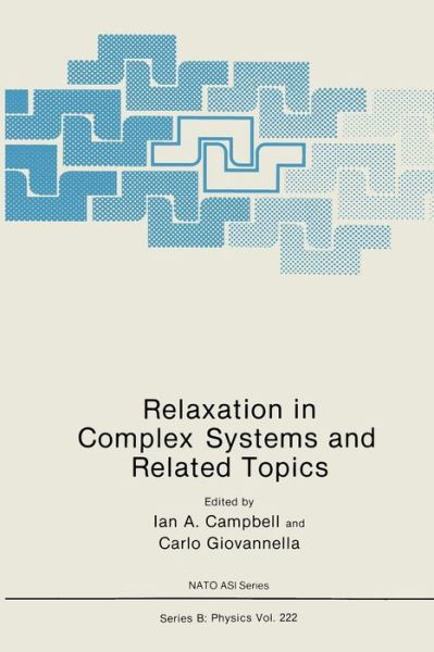 Relaxation in Complex Systems and Related Topics - NATO Science Series B - I a Campbell - Books - Springer-Verlag New York Inc. - 9781489921383 - June 29, 2013