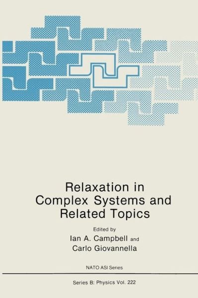 Cover for I a Campbell · Relaxation in Complex Systems and Related Topics - NATO Science Series B (Paperback Bog) [Softcover reprint of the original 1st ed. 1990 edition] (2013)