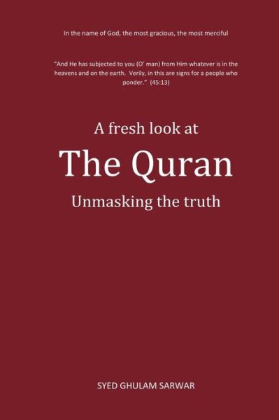 Cover for Syed Ghulam Sarwar · A Fresh Look at the Quran: Unmasking the Truth (Paperback Book) (2013)