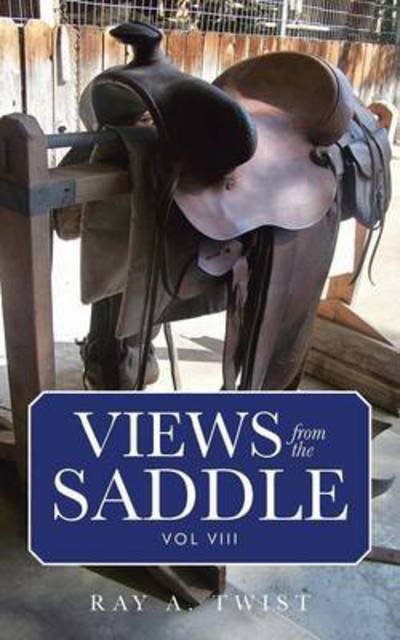 Cover for Ray a Twist · Views from the Saddle: Vol Viii (Pocketbok) (2015)