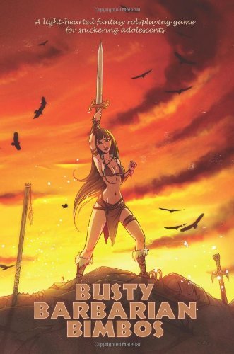 Cover for John Fitzgerald · Busty Barbarian Bimbos: a Lighthearted Fantasy Roleplaying Game for Snickering Adolescents (Paperback Book) [1a edition] (2013)