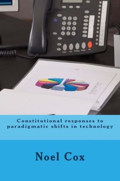 Cover for Noel Cox · Constitutional Responses to Paradigmatic Shifts in Technology (Pocketbok) (2014)