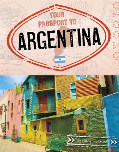 Cover for Nancy Dickmann · Your Passport to Argentina (Book) (2021)